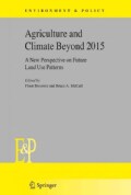 Agriculture and Climate Beyond 2015: A New Perspective on Future Land Use Patterns (Paperback)
