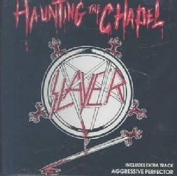 Slayer - Haunting the Chapel
