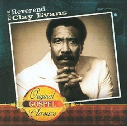 Rev.Clay Evans - Original Gospel Classics