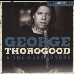 George Thorogood - The Best of George Thorogood