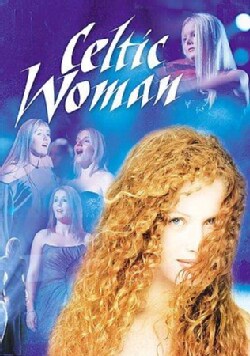 CELTIC WOMAN - A New Journey (Not Rated)