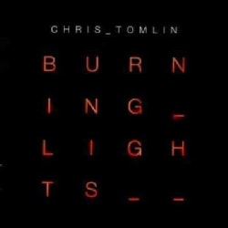 Chris Tomlin - Burning Lights