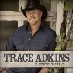 Trace Adkins - Love Will