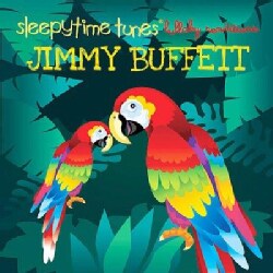 Various - Sleepytime Tunes: Jimmy Buffet Lullaby Renditions