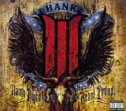 Hank III - Damn Right, Rebel Proud (Parental Advisory)