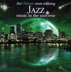 Various - The Ultimate Most Relaxing Jazz Music in the Universe
