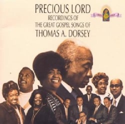 Thomas A. Dorsey - Precious Lord Recordings of The Great Gospel Songs of Thomas A. Dorsey
