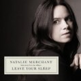 Natalie Merchant - Selections From The Album Leave Your Sleep