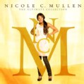 Nicole C. Mullen - The Ultimate Collection