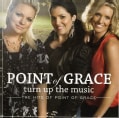 Point Of Grace - Turn Up The Music: The Hits of Point of Grace