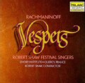 Robert Festival Singers Shaw - Rachmaninoff: Vespers