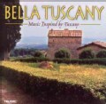 Bella Tuscany - Music Inspired by Tuscany