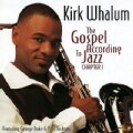 Kirk Whalum - Gospel According to Jazz