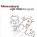 Thelonious Monk - Thelonious Monk Quartet With John Coltrane At Carnegie Hall
