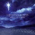 Casting Crowns - Peace On Earth