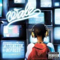 Wale - Attention: Deficit (Parental Advisory)