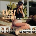 Kacey Musgraves - Same Trailer Different Park