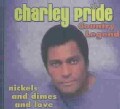 Charlie Pride - Country Legend Nickles And Dimes And Love