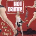 Hot Damn - The Girl Can't Help It
