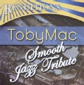 Toby Mac - Toby Mac: Smooth Jazz Tribute
