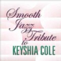 Keyshia Cole - Smooth Jazz Tribute