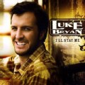 Luke Bryan - I'll Stay Me
