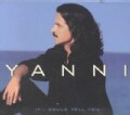 Yanni - If i Could Tell You