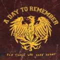 A Day To Remember - For Those Who Have Heart