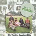 Turtles - Save The Turtles: The Turtles Greatest Hits