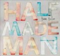 Ben Sollee - Half Made Man