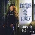 Kimberly Murray - Another Day of Lonely