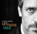 Hugh Laurie - Let Them Talk