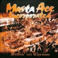 Masta Ace Incorporated - Sittin' On Chrome Deluxe