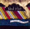 Blind Pilot - 3 Rounds & A Sound
