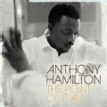 Anthony Hamilton - The Point Of It All