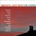 Various - Smooth Jazz Hits: For Lovers