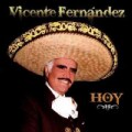 Vicente Fernandez - Vicente Fernandez Hoy
