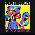 The Durutti Column - Lips That Would Kiss