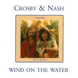 Crosby & Nash - Wind On The Water