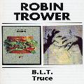 Robin Trower - BLT/Truce