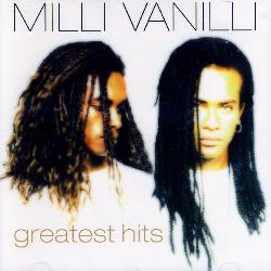 Milli Vanilli - Greatest Hits [Remaster]