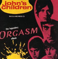 John`s Children - The Legendary Orgasm Album