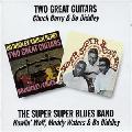 Bo Diddley/Chuck Berry - Two Great Guitars/Super Super Blues Band