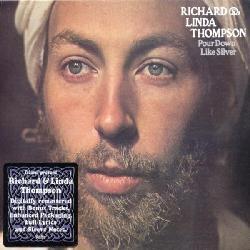 Richard & Linda Thompson - Pour Down Like Silver