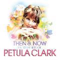 Petula Clark - Then & Now: The Very Best of Petula Clark [Bonus Tracks]