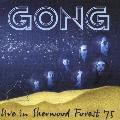 Gong - Live In Sherwood Forest 1975