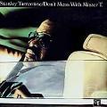Stanley Turrentine - Don`t Mess with Mister T. [Bonus Tracks]
