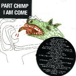 Part Chimp - I Am Come