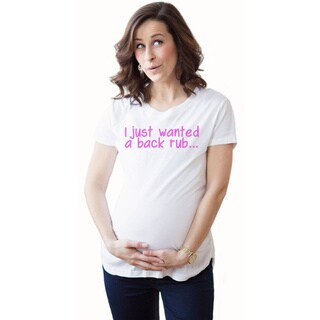 Women's Maternity I Just Wanted a Back Rub Cotton T-shirt