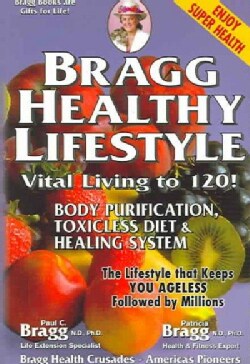 Bragg Healthy Lifestyle: Vital Living To 120!! (Paperback)